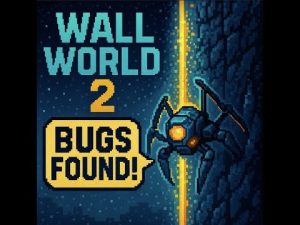 Wall World 2 Bug Hunt 🕷️ | 1-Hour Deep Dive, Grammar Goofs & the Mysterious Yellow Glitch Bar!